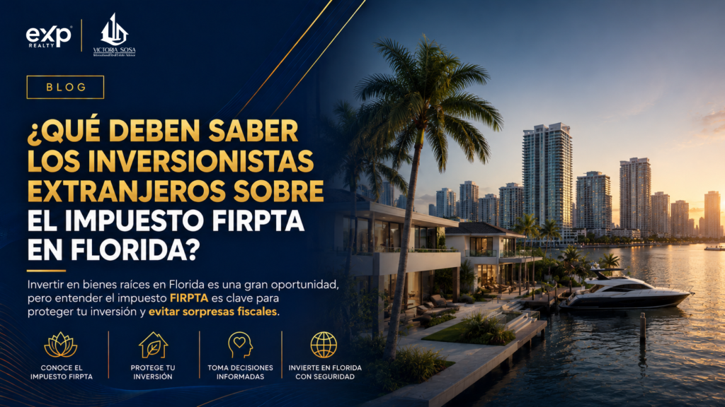 ¿Qué deben saber los inversionistas extranjeros sobre el impuesto FIRPTA en Florida?