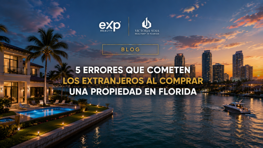 5 errores que cometen los extranjeros al comprar una propiedad en Florida